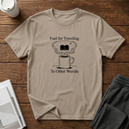 Fuel For Traveling T-Shirt