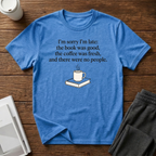 Sorry I’m Late T-Shirt