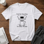 Fuel For Traveling  T-Shirt