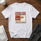 Choose SuperPower T-Shirt