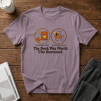 Worth The Burnout T-Shirt